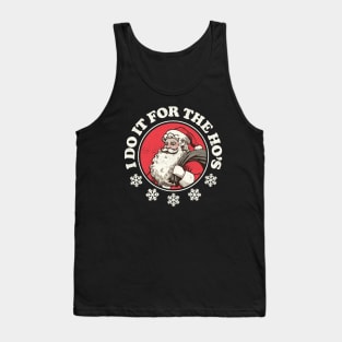 I Do It For The Ho's - Funny Santa Tank Top